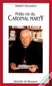 Petite Vie De : Cardinal Marty