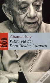 Petite Vie De : Dom Helder Camara (1909-1999)