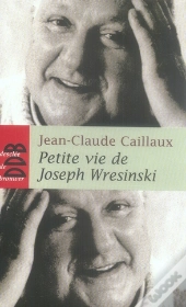 Petite Vie De Joseph Wresinski
