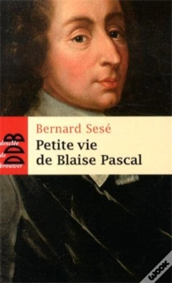 Capa do artigo Petite Vie De : Petite Vie De Blaise Pascal