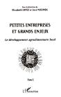 Petites Entreprises Et Grands Enjeux : Le Développement Agroalimentaire Local Tome I - Tome I - Preview
