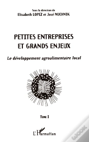 Capa do artigo Petites Entreprises Et Grands Enjeux : Le Développement Agroalimentaire Local Tome I - Tome I