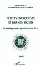 Petites Entreprises Et Grands Enjeux : Le Développement Agroalimentaire Local Tome Ii - Tome Ii - Preview
