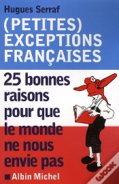 Capa do artigo (Petites) Exceptions Françaises ; 25 Bonnes Raisons Pour Que Le Monde Ne Nous Envie Pas