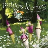 Petites Fééries ; Fées, Lutins Et Korrigans À Créer