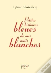 Petites Histoires Bleues De Mes Nuits Blanches