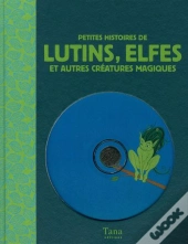 Petites Histoires De Fees  Elfes Et Autres Creatures Magiques