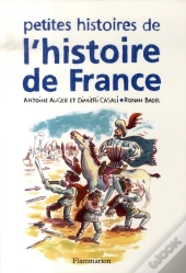 Petites Histoires De L'Histoire De France