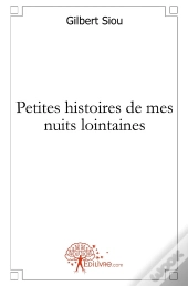 Petites Histoires De Mes Nuits Lointaines