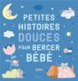 Petites Histoires Douces Pour Bercer Bébé - Preview