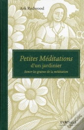 Petites Meditations D'Un Jardinier