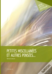 Petites Miscellanées Et Autres Pensées...