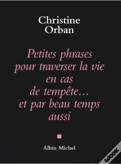 Capa do artigo Petites Phrases Pour Traverser La Vie En Cas De Tempête...Et Par Beau Temps Aussi