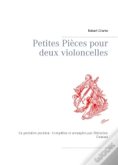 Petites Pieces Pour Deux Violoncelles - En Premiere Position Compilees