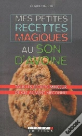 Petites Recettes Magiques Au Son D'Avoine (Mes)