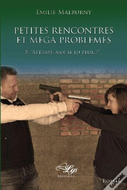 Capa do artigo Petites Rencontres Et Mega Problemes, Tome 3 : "Attrape-Moi, Si Tu Peux!"