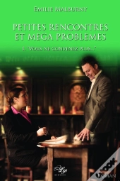 Petites Rencontres Et Mega Problemes : Vous Ne Convenez Plus