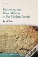 Petitioning And Power Relations In Pre-Modern Eurasia