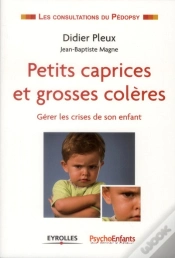 Capa do artigo Petits Caprices Et Grosses Colères ; Gérer Les Crises De Son Enfant