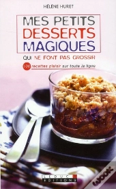 Petits Desserts Magiques Qui Ne Font Pas Grossir (Mes)