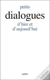 Petits Dialogues : D'Hier Et D'Aujourd'Hui