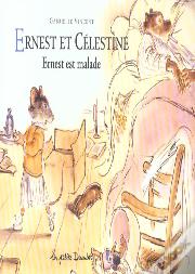Petits Duculot ; Ernest Et Celestine T.14 Ernest Et Celestine; Ernest Est Malade