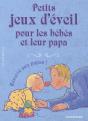 Petits Jeux D'Eveil Pour Les Bebes Et Leur Papa - Preview