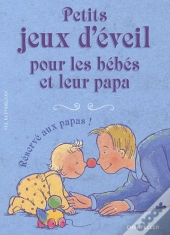 Petits Jeux D'Eveil Pour Les Bebes Et Leur Papa