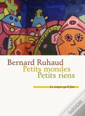 Petits Mondes ; Petits Riens