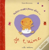 Petits Mots Pour Dire... ; Je T'Aime