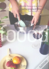 (Petits) Plats Divins ; 50 Recettes Autour Du Vin