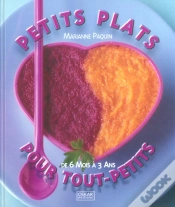 Capa do artigo Petits Plats Pour Tout-Petits ; De 6 Mois A 3 Ans