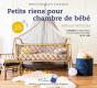 Petits Riens Pour Chambres De Bébé ; Plus De 20 Modèles De Rangements Et D'Accessoires Pour Bébés, De 0 À 3 Ans - Preview