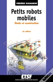 Capa do artigo Petits Robots Mobiles - 2e Éd. - Étude Et Construction : Étude Et Construction (2e Édition)