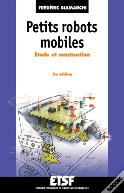 Capa do artigo Petits Robots Mobiles - 2e Éd. - Étude Et Construction : Étude Et Construction (2e Édition)