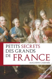 Petits Secrets Des Grands De France