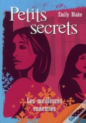 Petits Secrets T.2 ; Les Meilleures Ennemies