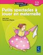 Petits Spectacles À Jouer En Maternelle - Preview