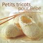 Petits Tricots Pour Bebe  Des Modeles Tendres Et Raffines A Tricoter - Preview