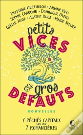 Petits Vices Et Gros Défauts ; 7 Péchés Capitaux Vus Par 7 Romancières