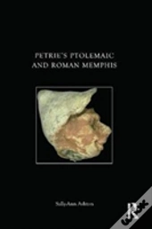 Petrie'S Ptolemaic And Roman Memphis