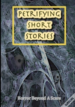 Capa do artigo Petrifying Short Stories, Horror Beyond A Scare