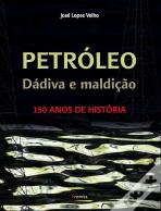 Petróleo, Dádiva e Maldição - 150 Anos de História