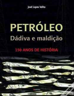 Capa do artigo Petróleo, Dádiva e Maldição - 150 Anos de História