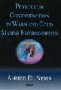 Petroleum Contamination In Warm & Cold Marine Environments - Preview