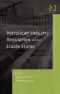 Petroleum Industry Regulation Within Stable States - Preview