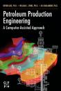 Petroleum Production Engineering, A Computer-Assisted Approach - Preview