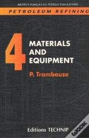 Capa do artigo Petroleum Refining. Volume 4. Materials And Equipment