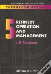 Petroleum Refining. Volume 5. Refinery Operation And Management