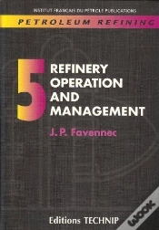 Capa do artigo Petroleum Refining. Volume 5. Refinery Operation And Management